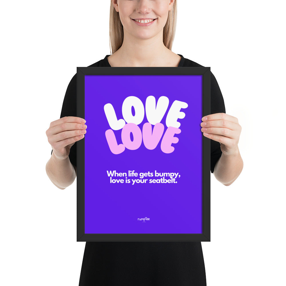 LOVE is Your Seatbelt in violet, framed poster