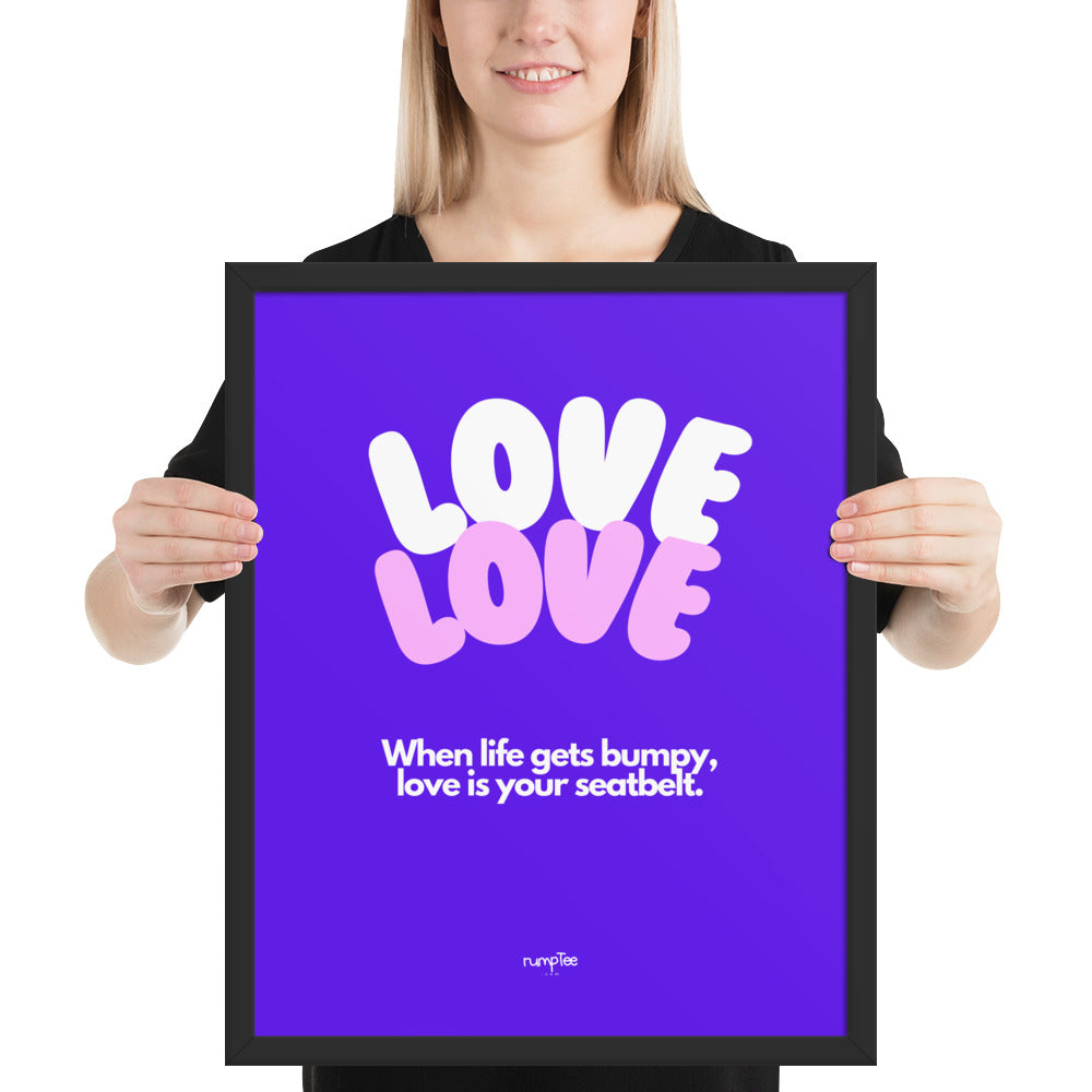 LOVE is Your Seatbelt in violet, framed poster