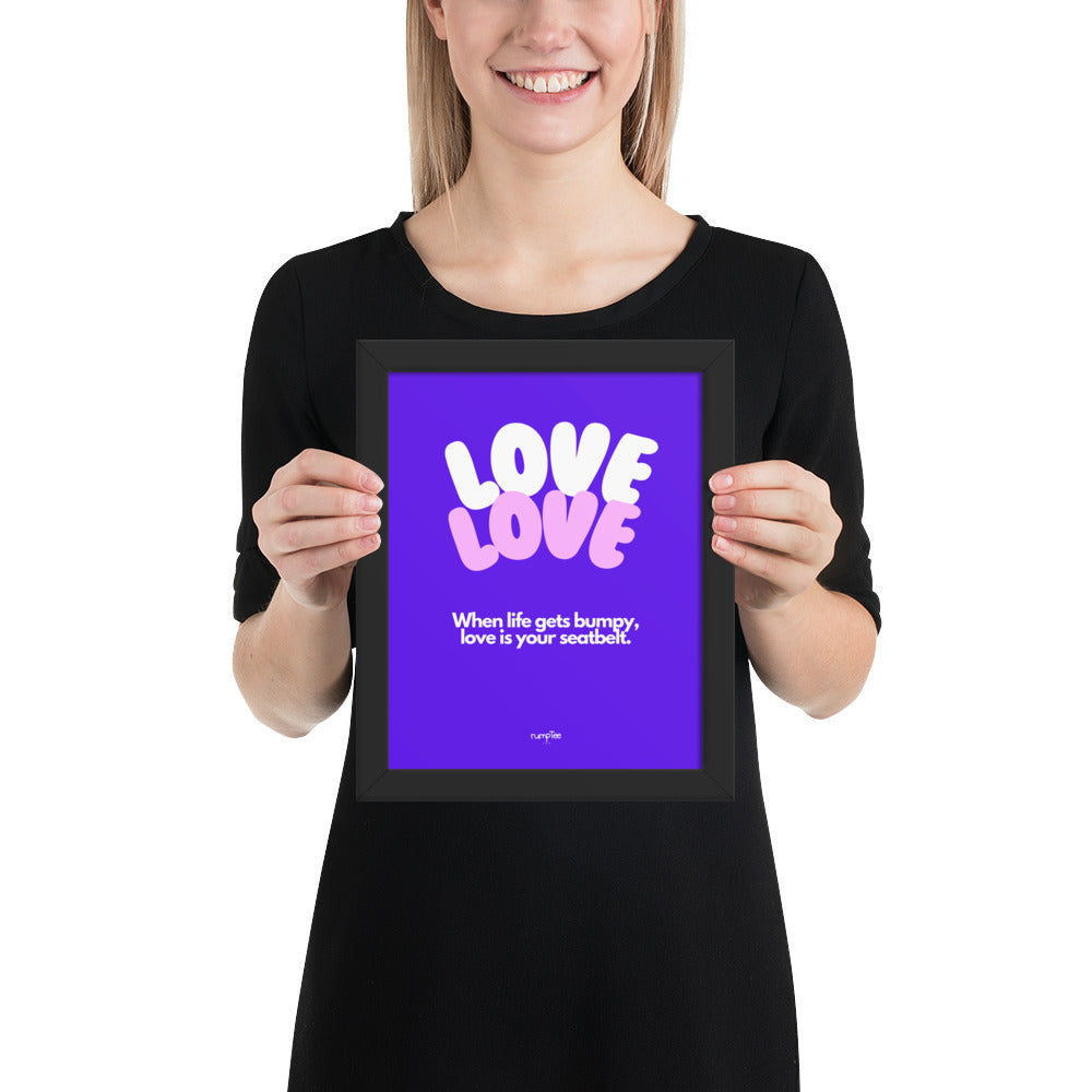 LOVE is Your Seatbelt in violet, framed poster