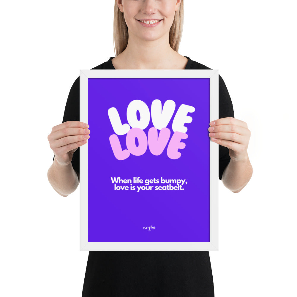 LOVE is Your Seatbelt in violet, framed poster