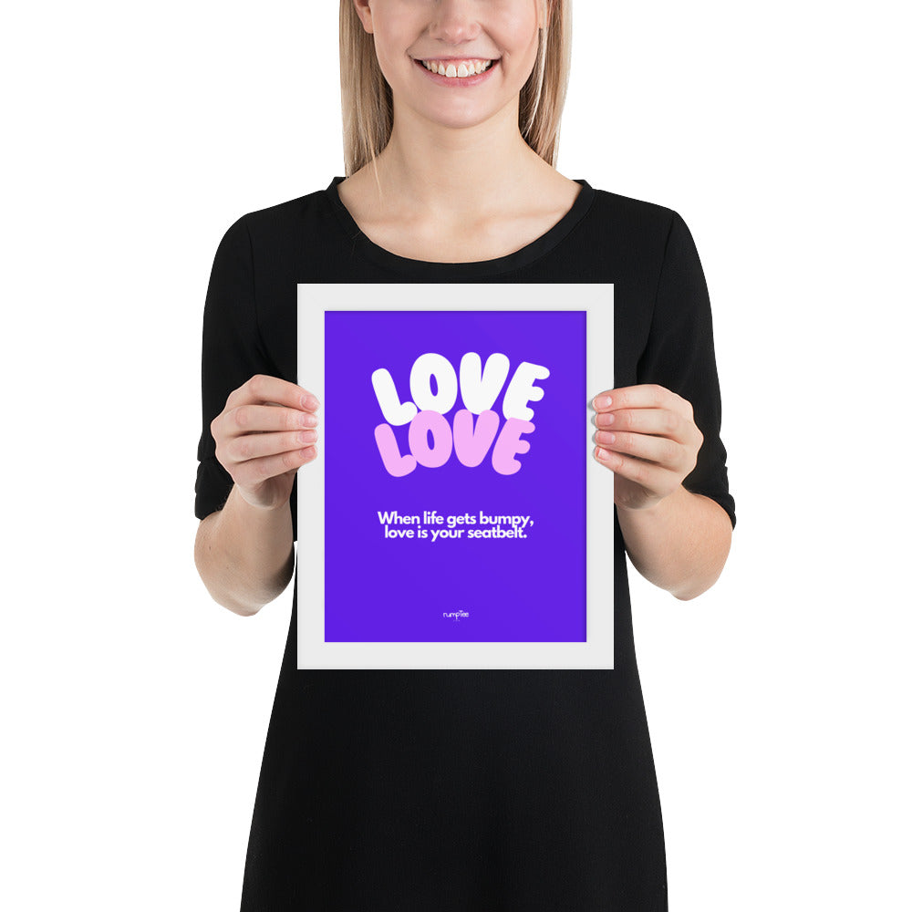 LOVE is Your Seatbelt in violet, framed poster